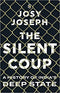 THE SILENT COUP: A HISTORY OF INDIAS DEEP STATE