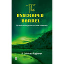 THE UNSCRAPED BARREL: 135 Soul-stirring quotes on Life & Leadership