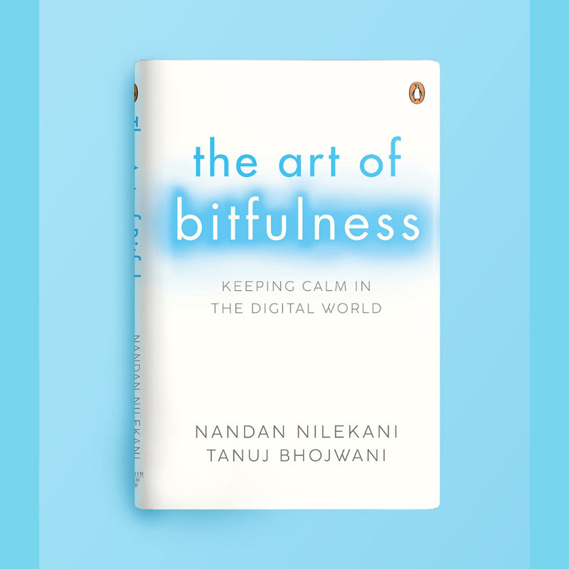 THE ART OF BITFULNESS : Keeping Calm in the Digital World