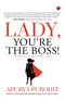 LADY, YOU’RE THE BOSS! The Adventures of a Woman at Work –Part 2
