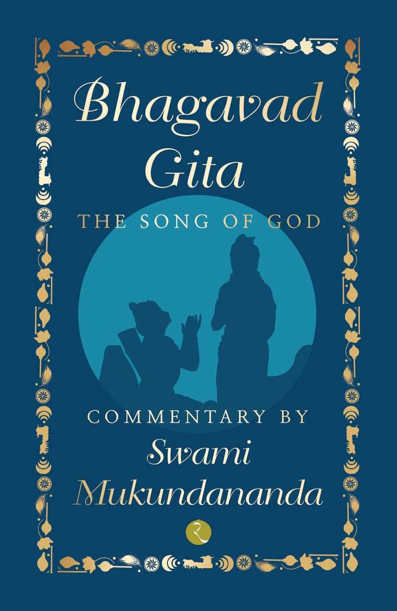 BHAGAVAD GITA: THE SONG OF GOD