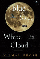 BLUE SKY, WHITE CLOUD: Three Novellas