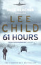 61 HOURS - Jack Reacher Book 14