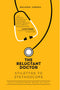THE RELUCTANT DOCTOR: Stilettos to Stethoscope-True Stories from inside a Clinic