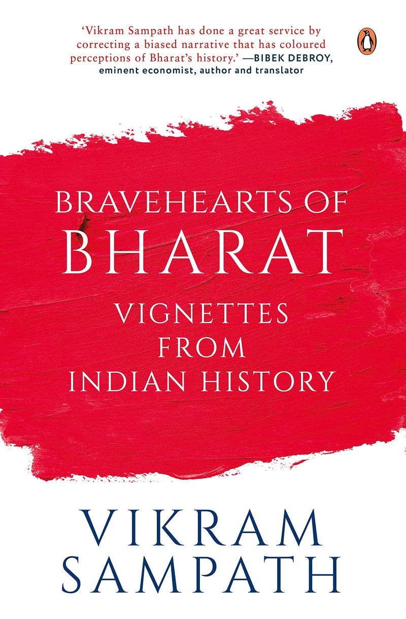 BRAVEHEARTS OF BHARAT: Vignettes from Indian History