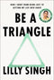 BE A TRIANGLE : How I Went from Being Lost to Getting My Life into Shape