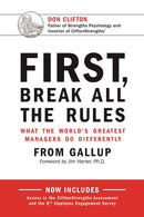 FIRST BREAK ALL THE RULES: What the World's Greatest Managers Do Differently