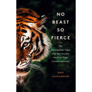 NO BEAST SO FIERCE: THE CHAMPAWAT TIGER AND HER HUNTER, THE FIRST TIGER CONSERVATIONIST