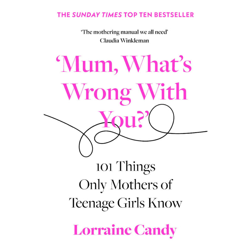 ‘MUM, WHAT’S WRONG WITH YOU?’: 101 THINGS ONLY MOTHERS OF TEENAGE GIRLS KNOW