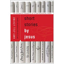 SHORT STORIES BY JESUS: THE ENIGMATIC PARABLES OF A CONTROVERSIAL RABBI
