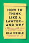 How to Think Like a Lawyer--and Why: A Common-Sense Guide to Everyday Dilemmas