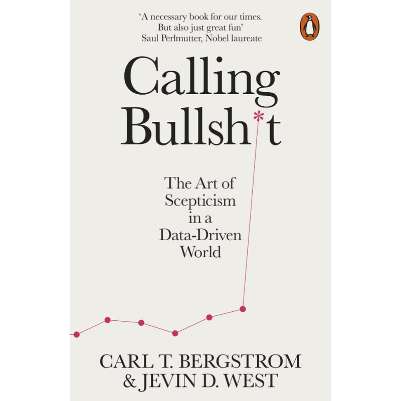 CALLING BULLSHIT: THE ART OF SCEPTICISM IN A DATA - DRIVEN WORLD - Odyssey Online Store