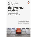 THE TYRANNY OF MERIT WHATS BECOME OF THE COMMON GOOD