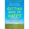 GETTING BACK TO HAPPY: CHANGE YOUR THOUGHTS, CHANGE YOUR REALITY, AND TURN YOUR TRIALS INTO TRIUMPHS