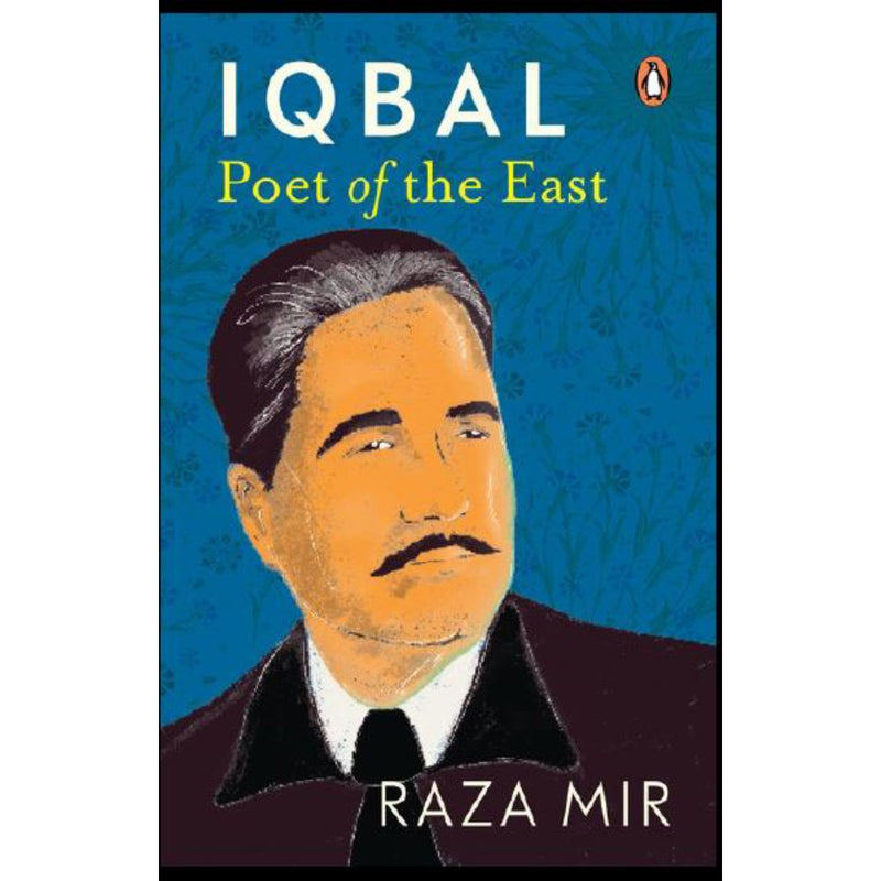 IQBAL: POET OF THE EAST