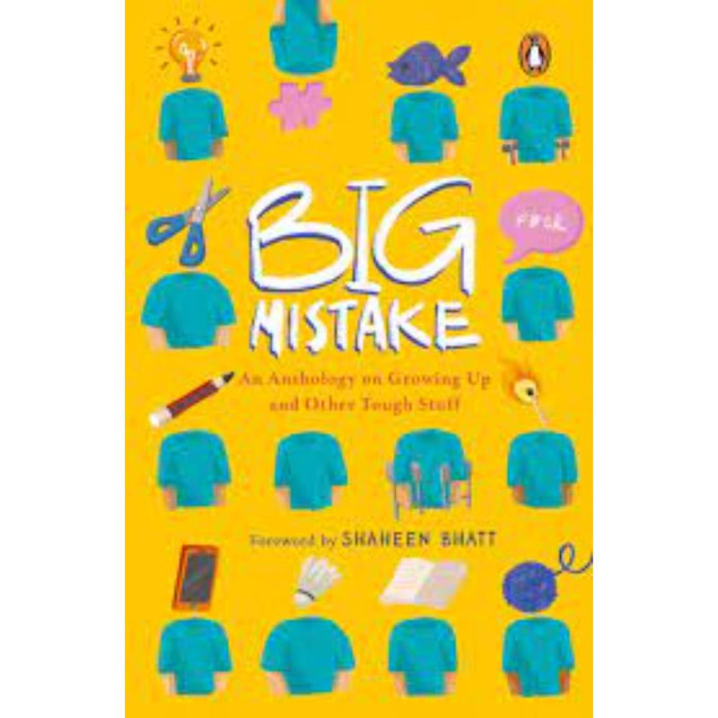 BIG MISTAKE AN ANTHOLOGY OF GROWING UP AND OTHER TOUGH STUFF