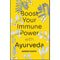 BOOST YOUR IMMUNE POWER WITH AYURVEDA