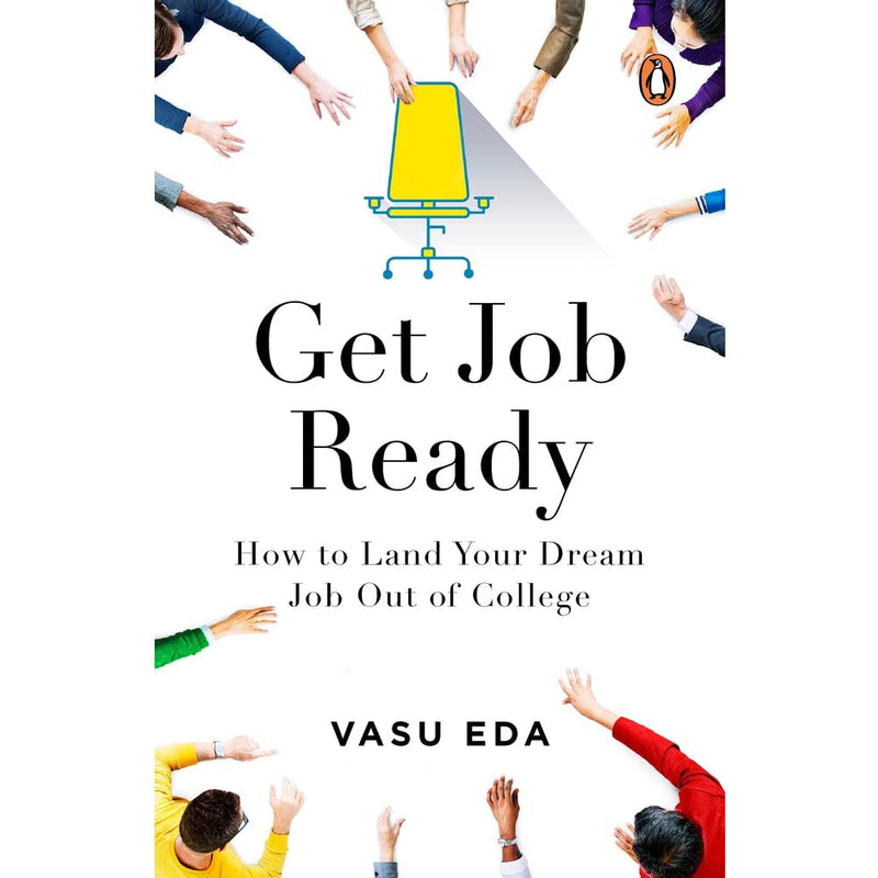 GET JOB READY: HOW TO LAND YOUR DREAM JOB OUT OF COLLEGE