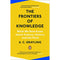 THE FRONTIERS OF KNOWLEDGE