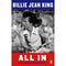 ALL IN: THE AUTOBIOGRAPHY OF BILLIE JEAN KING