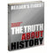 THE TRUTH ABOUT HISTORY: HOW NEW EVIDENCE IS TRANSFORMING THE STORY OF THE PAST