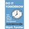DO IT TOMORROW AND OTHER SECRETS OF TIME MANAGEMENT: WORK LESS ACHIEVE MORE