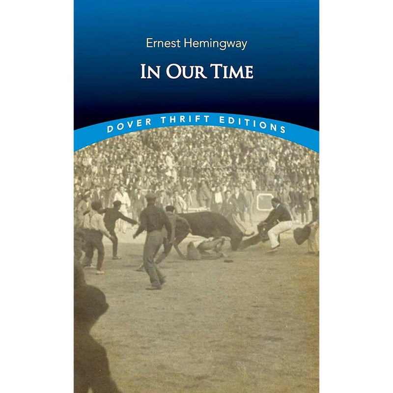 IN OUR TIME: STORIES (DOVER THRIFT EDITIONS)