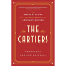 THE CARTIERS THE UNTOLD STORY OF THE FAMILY BEHIND THE JEWELRY EMPIRE