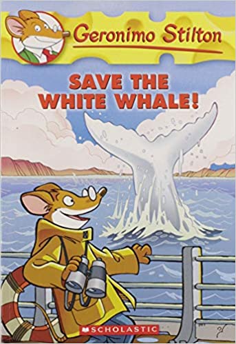 GERONIMO STILTON 45 SAVE THE WHITE WHALE