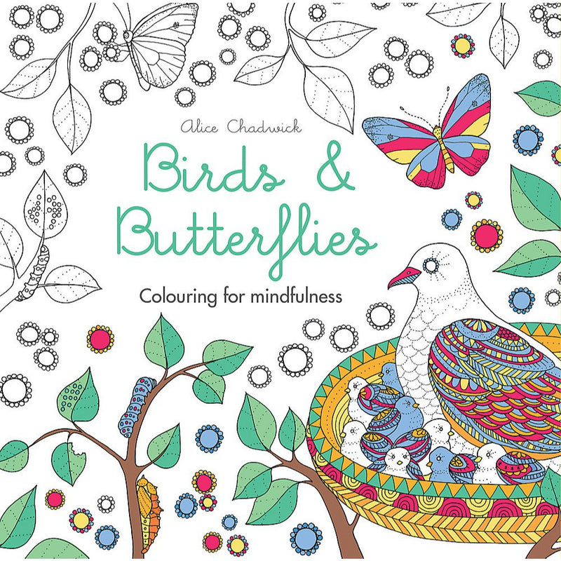 BIRDS & BUTTERFLIES: COLOURING FOR MINDFULNESS