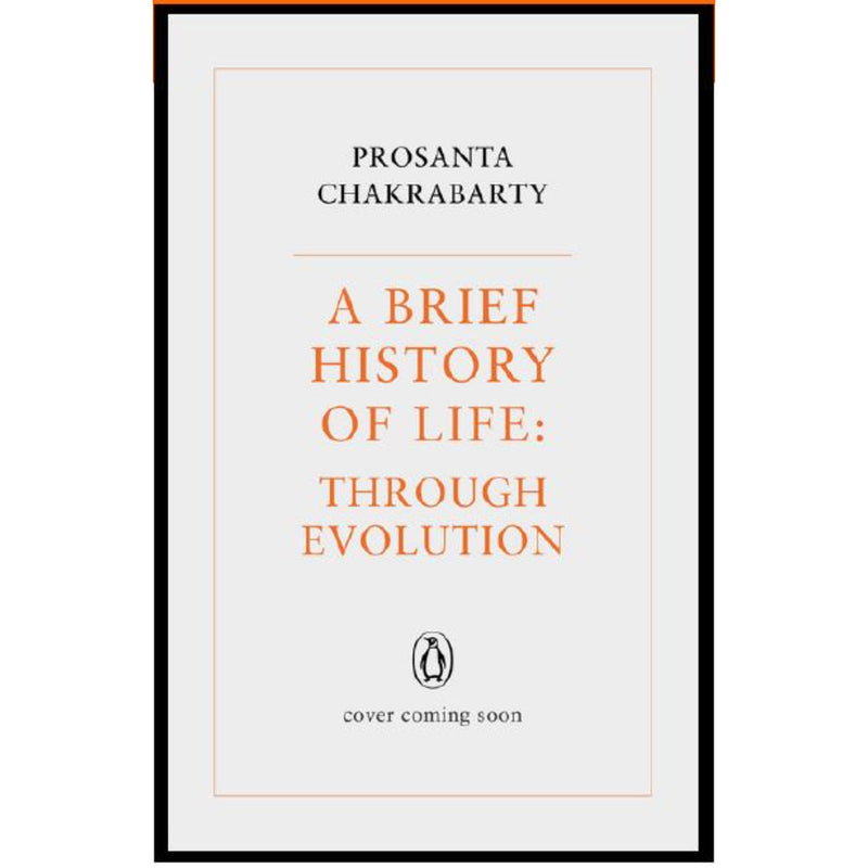 A BRIEF HISTORY OF LIFE: THROUGH EVOLUTION