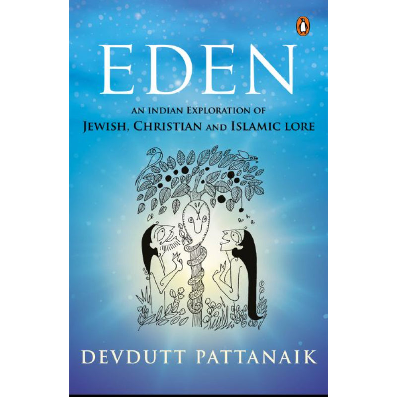 EDEN: AN INDIAN EXPLORATION OF JEWISH, CHRISTIAN AND ISLAMIC LORE