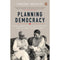 PLANNING DEMOCRACY: HOW A PROFESSOR, AN INSTITUTE, AND AN IDEA SHAPED INDIA