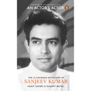 AN ACTOR’S ACTOR: AN AUTHORIZED BIOGRAPHY OF SANJEEV KUMAR