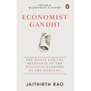 ECONOMIST GANDHI : The Roots and the Relevance of the Political Economy of the Mahatma