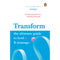 TRANSFORM: The Ultimate Guide To Lead And Manage