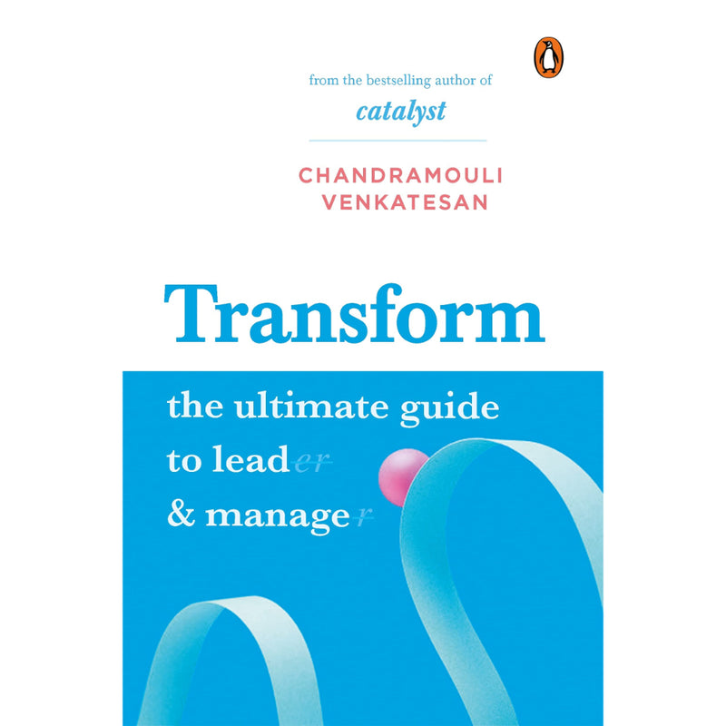 TRANSFORM: The Ultimate Guide To Lead And Manage