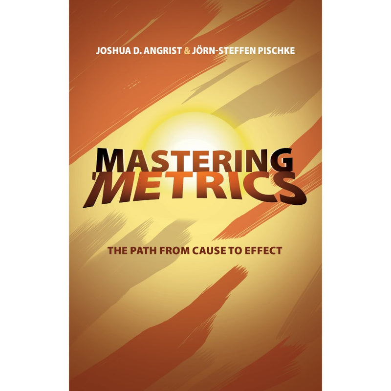 MASTERING `METRICS – THE PATH FROM CAUSE TO EFFECT