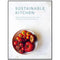 SUSTAINABLE KITCHEN: PROJECTS, TIPS AND ADVICE TO SHOP, COOK AND EAT IN A MORE ECO-CONSCIOUS WAY