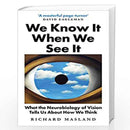 WE KNOW IT WHEN WE SEE IT WHAT THE NEUROBIOLOGY OF VISION TELLS US ABOUT HOW WE THINK - Odyssey Online Store