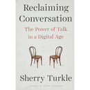 RECLAIMING CONVERSATION: THE POWER OF TALK IN A DIGITAL AGE
