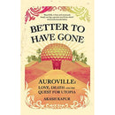 BETTER TO HAVE GONE AUROVILLE