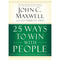 25 WAYS TO WIN WITH PEOPLE : HOW TO MAKE OTHERS FEEL LIKE A MILLION BUCKS