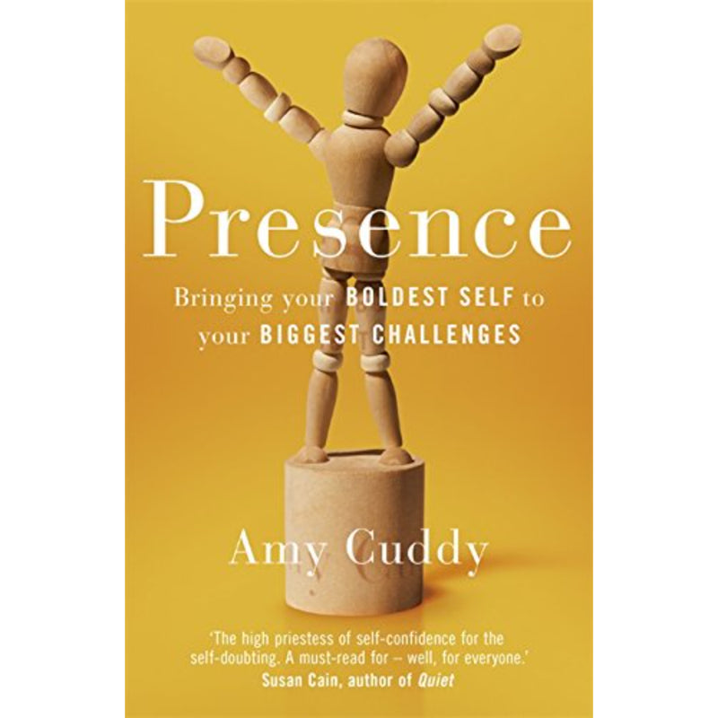 PRESENCE: BRINGING YOUR BOLDEST SELF TO YOUR BIGGEST CHALLENGES