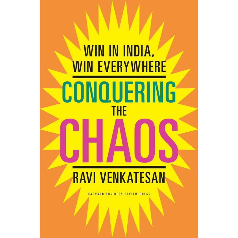 CONQUERING THE CHAOS: WIN IN INDIA, WIN EVERYWHERE