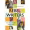 REBEL WRITERS THE ACCIDENTAL FEMINISTS