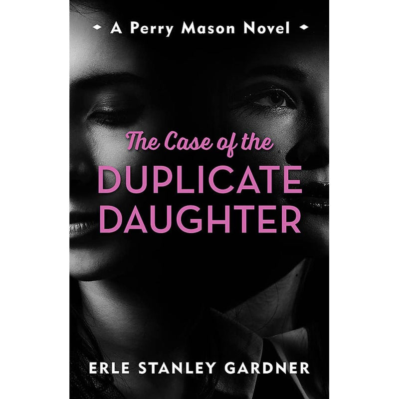 THE CASE OF THE DUPLICATE DAUGHTER : A PERRY MASON NOVEL