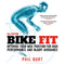 BIKE FIT 2ND EDITION OPTIMISE YOUR BIKE POSITION FOR HIGH PERFORMANCE AND INJURY AVOIDANCE
