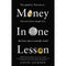 MONEY IN ONE LESSON: HOW IT WORKS AND WHY