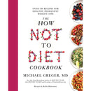 THE HOW NOT TO DIET COOKBOOK